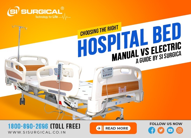 Choosing the Right Hospital Bed: Manual vs Electric – A Guide by SI Surgical!